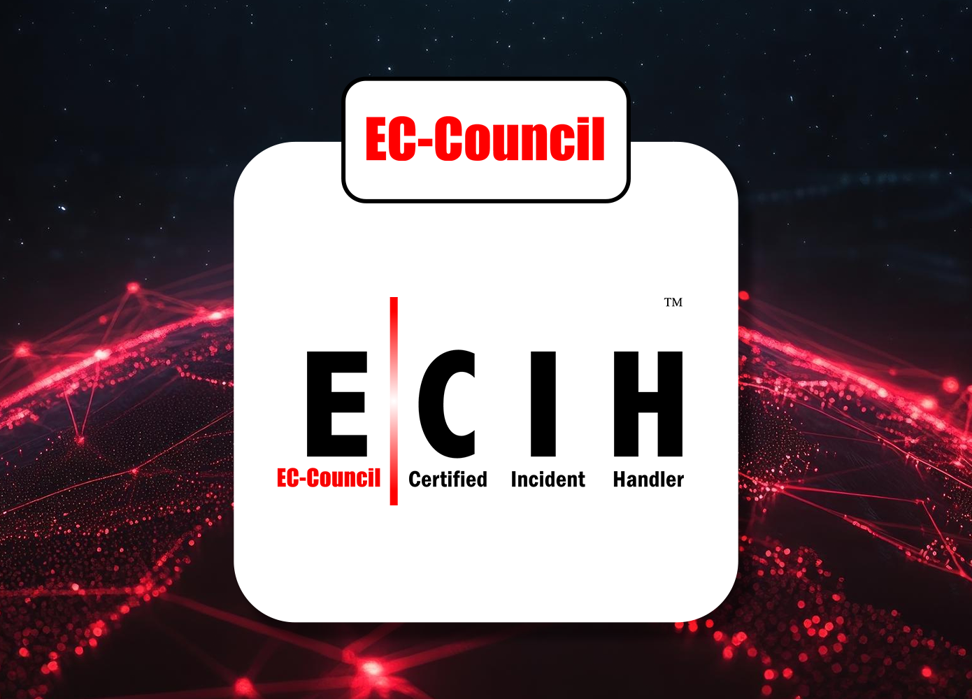 EC-Council Certified Incident Handler (ECIH)